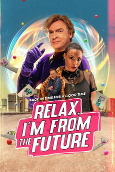 Relax, I'm from the Future (2022) download